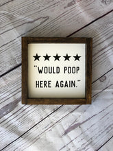 Load image into Gallery viewer, Would Poop Here Again Sign