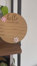 Load and play video in Gallery viewer, Hello I&#39;m New Here - Birth Announcement Daisies
